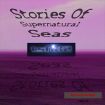 Stories Of Supernatural Seas