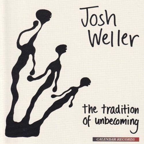 Josh Weller: 'The Tradition Of Unbecoming' - track Anything Before But